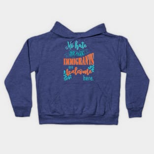 Immigrants are welcome here - politics trump immigration no wall democratic election Kids Hoodie